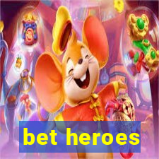 bet heroes