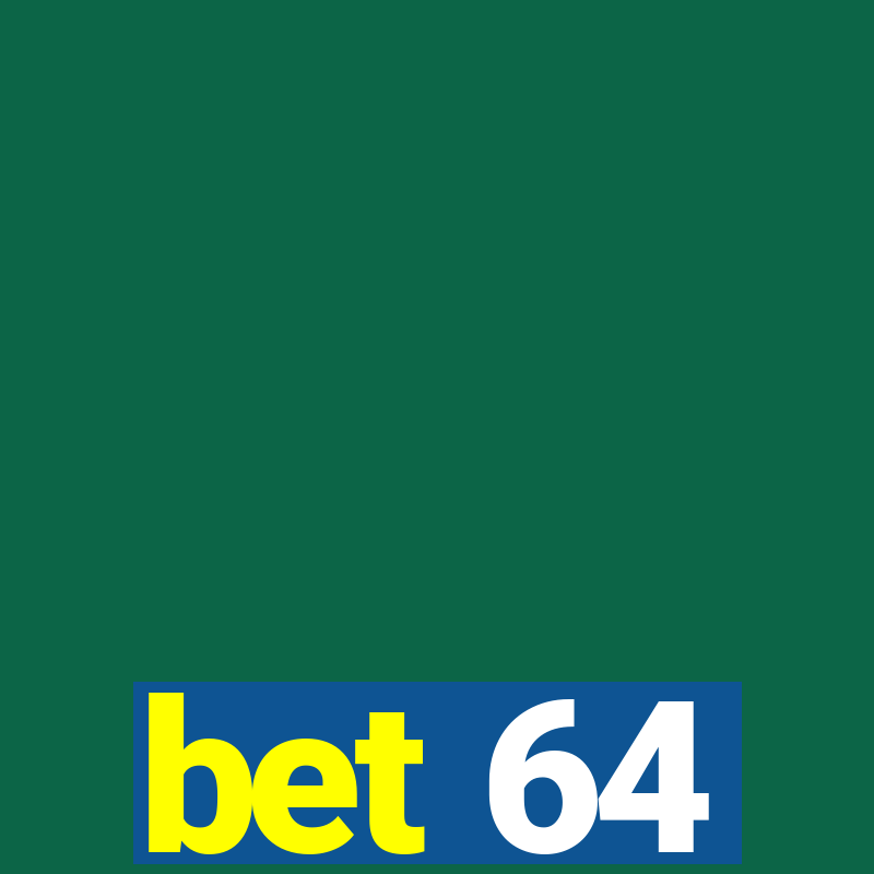 bet 64