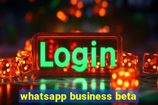 whatsapp business beta