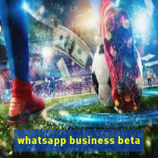 whatsapp business beta