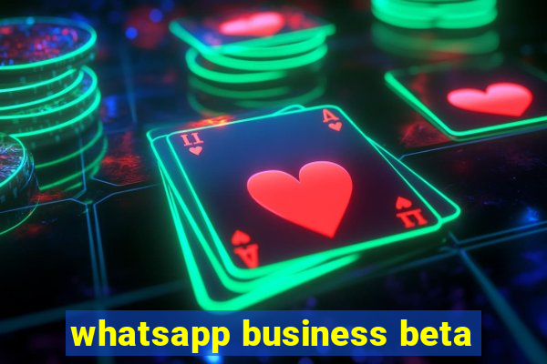 whatsapp business beta