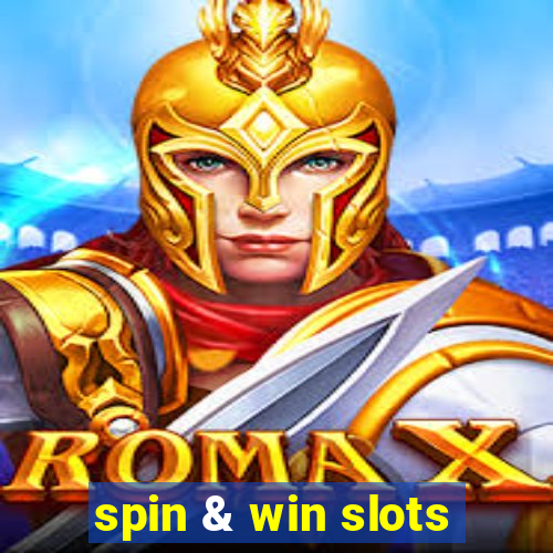 spin & win slots