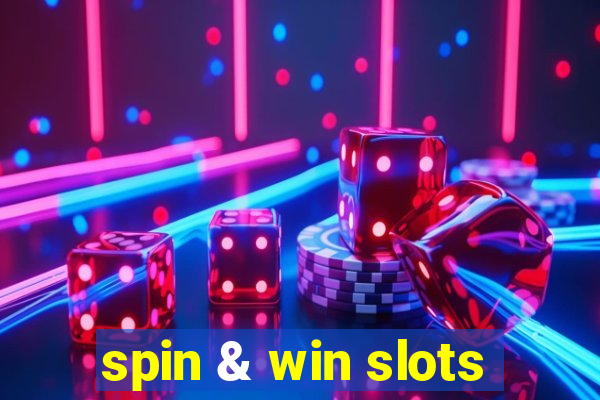 spin & win slots