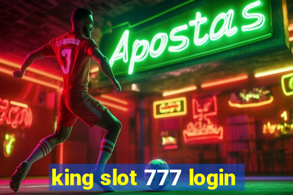 king slot 777 login