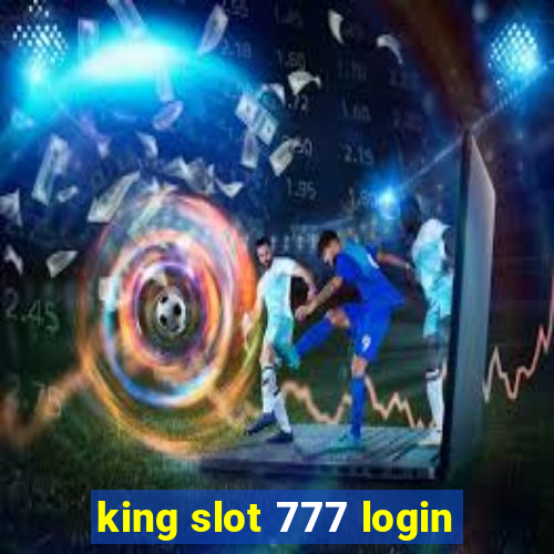 king slot 777 login