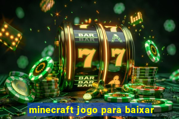 minecraft jogo para baixar