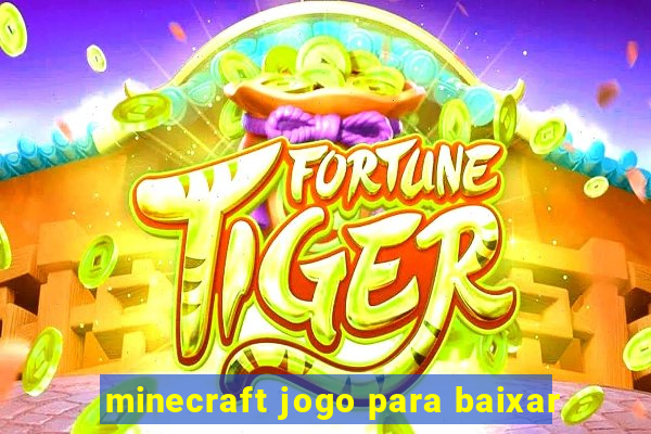 minecraft jogo para baixar