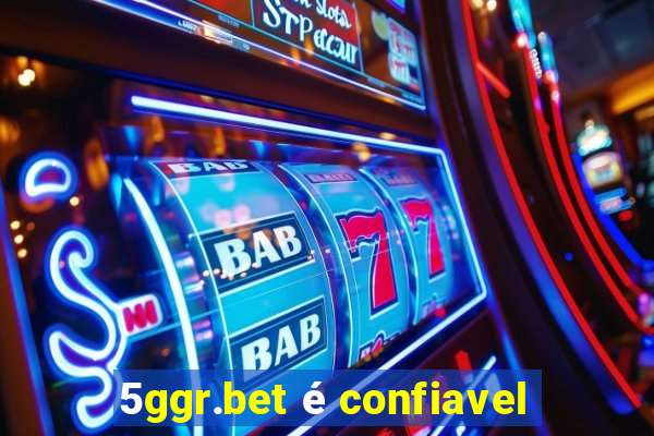 5ggr.bet é confiavel