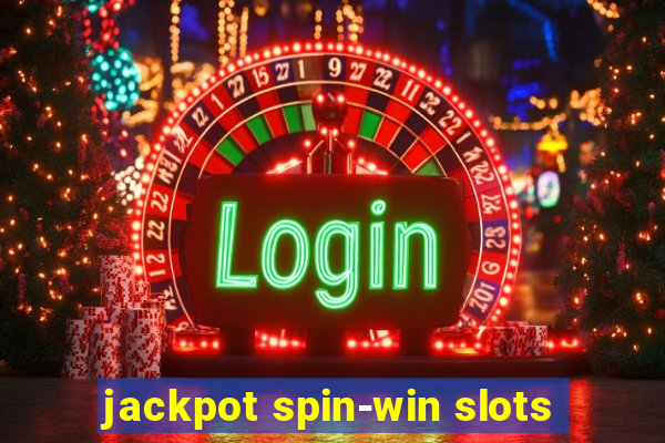 jackpot spin-win slots