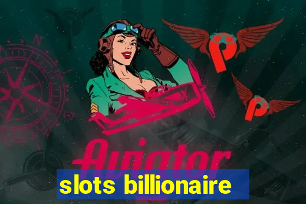 slots billionaire