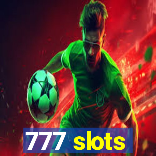 777 slots