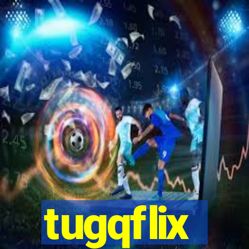 tugqflix