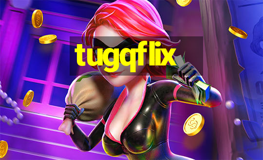 tugqflix