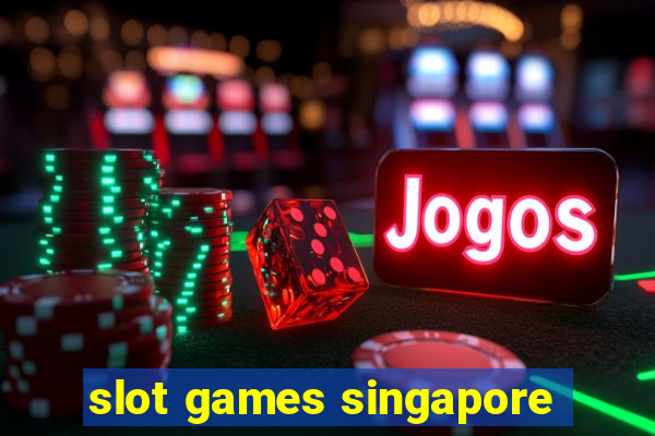 slot games singapore