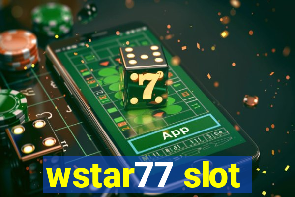 wstar77 slot