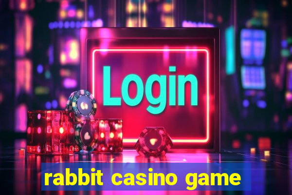 rabbit casino game