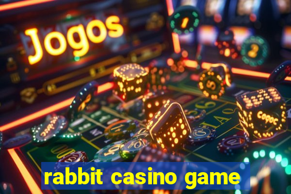 rabbit casino game