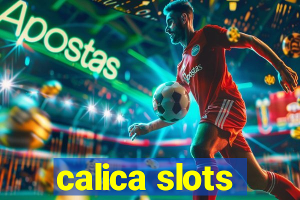 calica slots