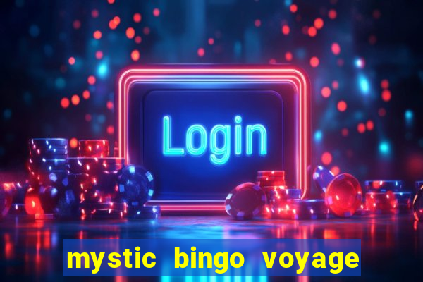 mystic bingo voyage como sacar dinheiro