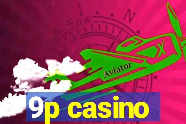 9p casino