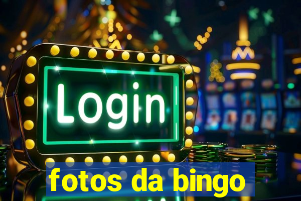 fotos da bingo