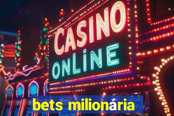 bets milionária