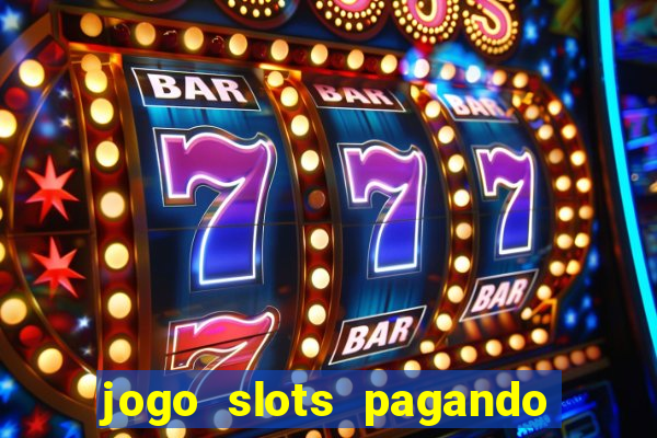 jogo slots pagando no cadastro