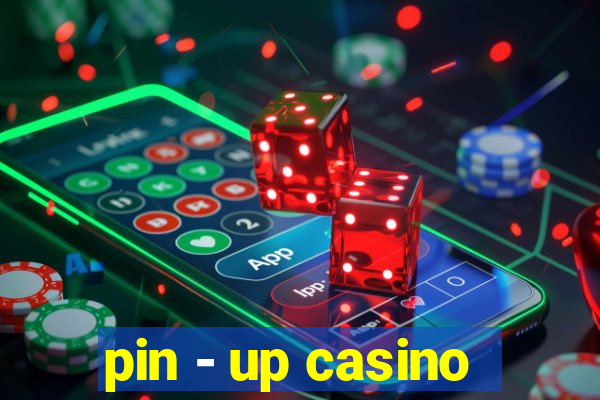 pin - up casino