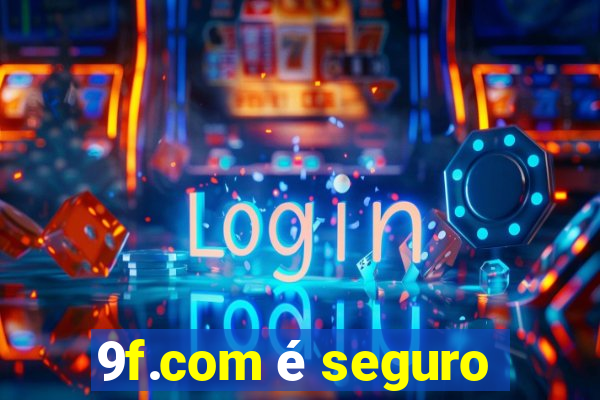 9f.com é seguro