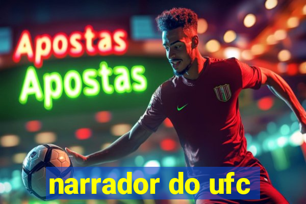 narrador do ufc