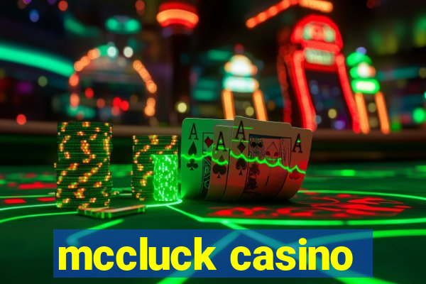 mccluck casino