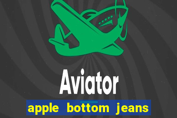 apple bottom jeans apple bottom jeans