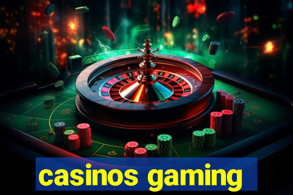 casinos gaming