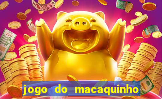 jogo do macaquinho que ganha dinheiro