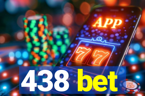 438 bet