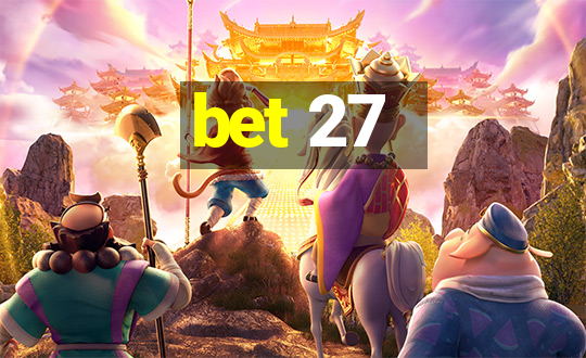 bet 27