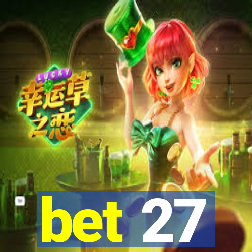 bet 27