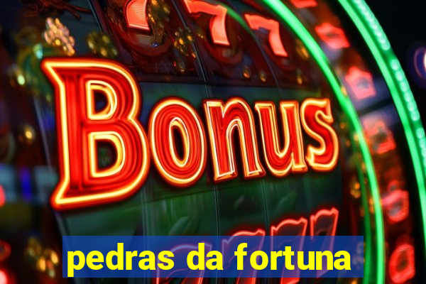 pedras da fortuna