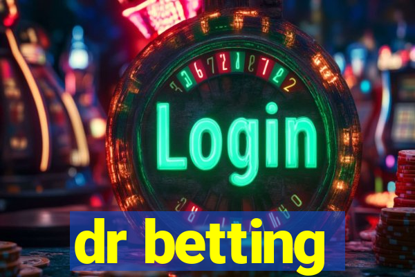 dr betting