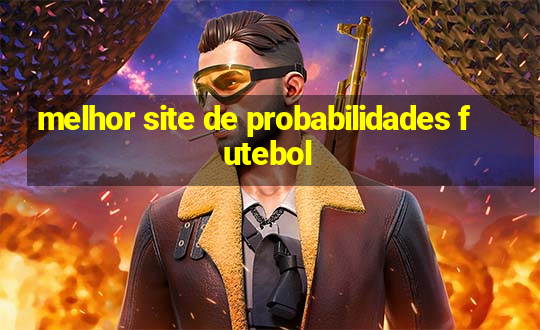 melhor site de probabilidades futebol