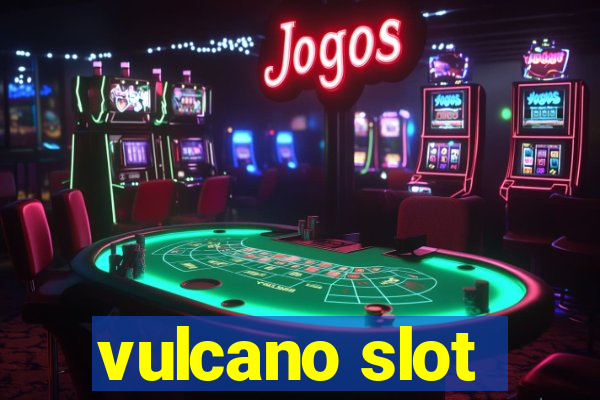 vulcano slot