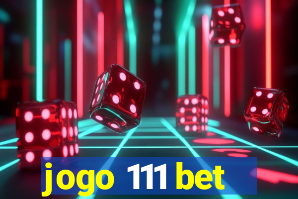 jogo 111 bet