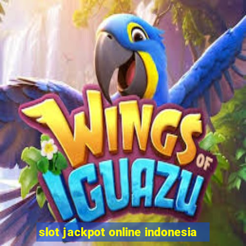 slot jackpot online indonesia