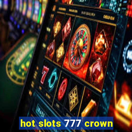 hot slots 777 crown