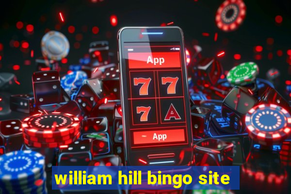 william hill bingo site