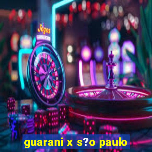 guarani x s?o paulo