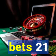 bets 21