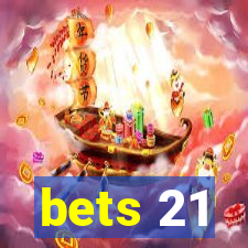 bets 21