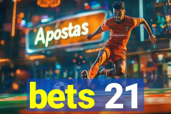 bets 21