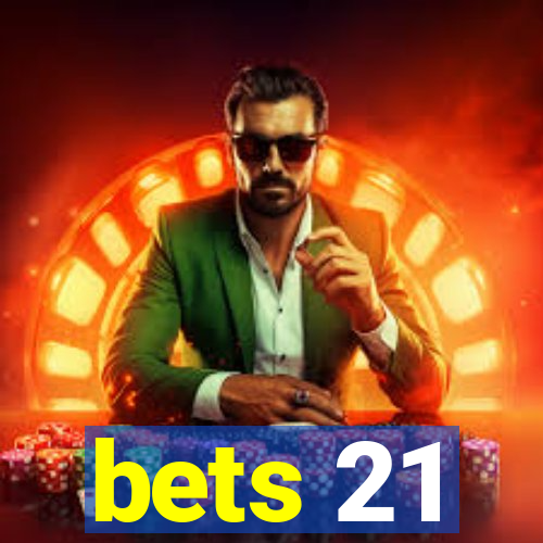 bets 21